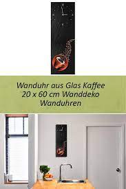 wanduhr aus glas 20x60cm uhr als glasbild kaffee bohnen design deko wanduhren wanduhr kaffee