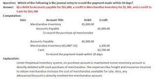 Solved A Company That Uses The Perpetual Inventory System Purchases Inventory For 65 000 On Account With Terms Of 2 10 N 30 Which Of The Follow Course Hero
