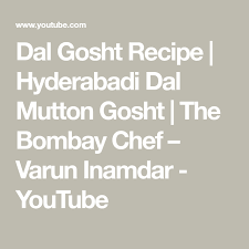 Dal Gosht Recipe Hyderabadi Dal Mutton Gosht The Bombay Chef Varun Inamdar Youtube Gosht Recipe Dhal Chef