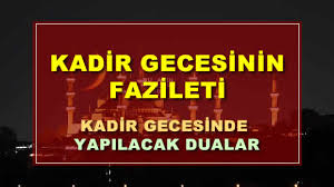 Her dinin, milletin kutsal veya diğer zaman dilimlerinden farklı kabul ayi ve hi̇cri̇ yilbaşi: Kadir Gecesi Fazileti Ve Yapilacak Dualar Ve Ibadetler Nukteler