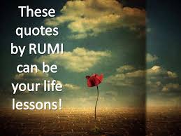 People ask me if my shoes were too small when list of top 5 famous quotes and sayings about rumi happy birthday to read and share with friends on. These Quotes By Rumi Can Be Your Life Lessons The Times Of India