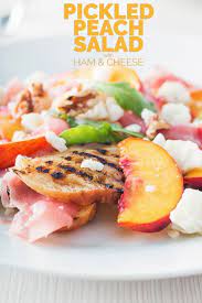 Ham And Cheese Salad With Pickled Peaches Recipe Pickled Peaches Summer Salad Recipes Easy Salad Recipes
