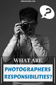 What Are Photographers Responsibilities Photographer Learning Photography Photography Business