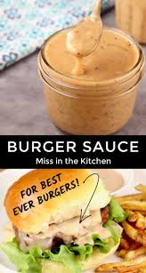 Best Burger Sauce Kicked Up Special Sauce Miss In The Kitchen Best Burger Sauce Burger Sauce White Sauce Recipes