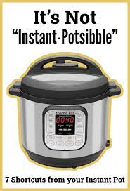It S Not Instant Potsibble Things 365 Days Of Slow Cooking And Pressure Cooking Recipe Instant Pot Recipes Pressure Cooking Easy Pressure Cooker Recipes