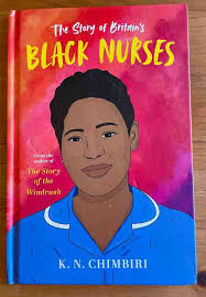 BHM #Non-FictionReview: The Story of Britain's Black Nurses by K. N.  Chimbiri