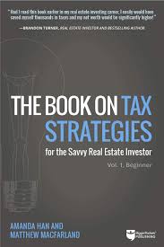Most beginners think that you need a lot of capital to get into real estate investing. The Book On Tax Strategies For The Savvy Real Estate Investor Powerful Techniques Anyone Can Use To Deduct More Invest Smarter And Pay Far Less To The Irs Tax Strategies 1 Han