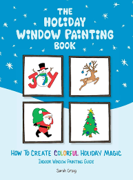 Maybe you would like to learn more about one of these? The Holiday Window Painting Book How To Create Colorful Holiday Magic 1 Craig Sarah 9781733496803 Amazon Com Books
