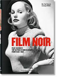 No genre is shaped as potently by the political and social moment of its time quite like noir. Film Noir Bibliotheca Universalis Taschen Books