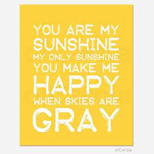 There is really no such thing as bad weather, only different kinds of good weather. Baby Nursery Quotes Walls You Are My Sunshine Baby Nursery Wall Art Quote Personalized Summer Sunshine Quotes Baby Quotes You Are My Sunshine