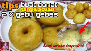 These sentences come from external sources and may not be. Cara Dan Tips Buat Donat 2 Kali Gebu Gebas Tanpa Acuan English Subtitles Moktihchannel Youtube