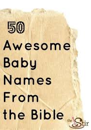 50 Cool Baby Names Inspired By The Bible Baby Girl Names Biblical Cool Baby Names Biblical Names