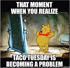 16 Taco Memes That Will Make You Glad It S Taco Tuesday Funny Food Memes Humor Tuesday Humor