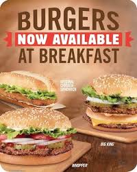 Burger King Will Start Serving Burgers For Breakfast Burger Food Burger King Breakfast