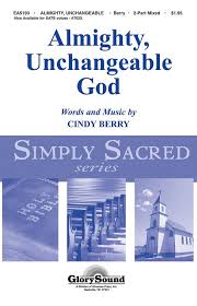 Both's characters are totally different. Almighty Unchangeable God By Cindy Berry Octavo Sheet Music For Choral Buy Print Music Hl 35000752 Sheet Music Plus