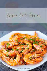 Chili Garlic Shrimp Asian Style Chili Garlic Prawns Oh My Food Recipes Recipe Chili Shrimp Garlic Prawns Cooking Seafood