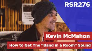 By zac meyer | photographs by owen shaer. Rsr276 Kevin Mcmahon How To Get The Band In A Room Sound Recording Studio Rockstars