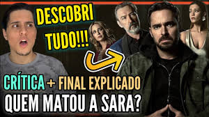 Então nesse post vamos comentar sobre o final, e teoriar os enredos que podem acontecer. Quem Matou Sara Final Explicado Teoria 2Âªtemporada Cinestera