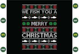 Download We Fish You A Merry Christmas Svg Graphic By Buyshirtsvg Creative Fabrica PSD Mockup Templates