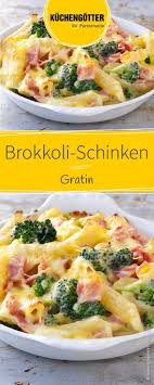 Brokkoli Schinken Gratin Rezept Gratin Rezept Rezepte Gesunde Rezepte