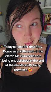 Watch Me Burn Series: Unpublishing and Rewriting Details