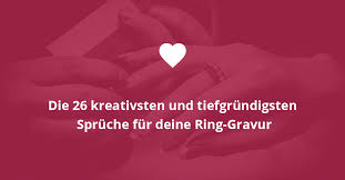 Die 26 Kreativsten Sprüche Für Deine Ring Gravur