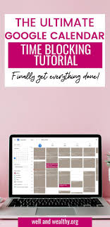 Time Blocking With Google Calendar Ultimate Tutorial Get More Done In 2020 Google Calendar Block Scheduling Time Blocking