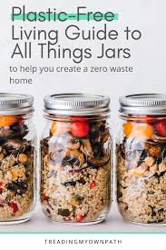 Maybe you would like to learn more about one of these? A Zero Waste Plastic Free Living Guide To All Things Jars Treading My Own Path Less Waste Less Stuff Sustainable Living