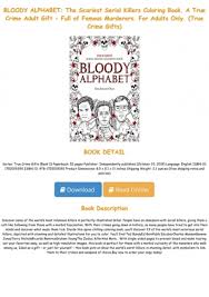 Download Pdf Download Bloody Alphabet The Scariest Serial Killers Coloring Book A True Crime Adult Gift Full Of Famous Murderers For Adults Only True Crime Gifts Full Books