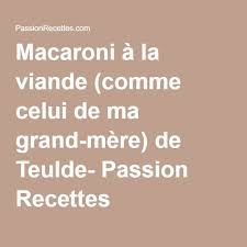 Macaroni A La Viande Comme Celui De Ma Grand Mere De Teulde