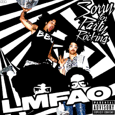 That's partly because the musical signifiers they use were desperately tired even before the pair alighted on them. Lmfao Sorry For Party Rocking By Rocxtar On Deviantart