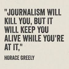 Quotable Greely On Journalism Journalism Quotes Journalist Quotes Journalism
