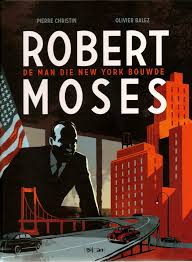 Afbeeldingsresultaat voor strip Rober Moses, de man die New York bouwde