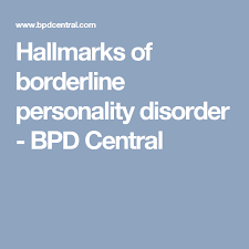 Hallmarks Of Borderline Personality Disorder Bpd Central Narcissistic Personality Disorder Personality Disorder Narcissist