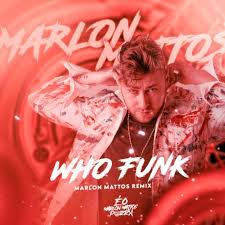 Download Marlon Mattos Dj album songs: WHO FUNK