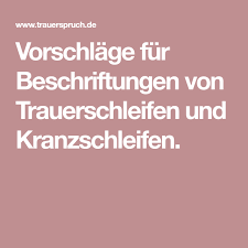 Vorschlage Fur Beschriftungen Von Trauerschleifen Und Kranzschleifen Trauerschleifen Kranzschleifen Trauer