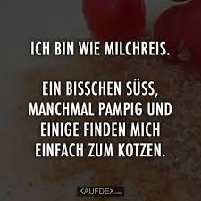 Ich Bin Wie Milchreis Ein Bisschen Suss Ein Bisschen Kornig Kaufdex Kurze Lustige Zitate Milchreis Selbstbewusste Spruche