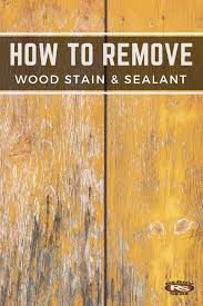How To Remove Wood Stain Sealer Wood Stain Removal Process Staining Wood Diy Wood Stain Wood Sealant