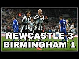 Review Newcastle United 3 1 Birmingham City Goals Included Newcastle United Birmingham City Newcastle