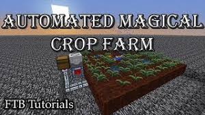 A cactus is a plant block that generates naturally in dry areas. Automated Magical Crop Farm Ftb Tutorials By Lesquatch