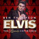 Ben Thompson Elvis Tribute Artist: Elvis, The Ultimate Experience