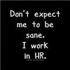 I Used To Be Sane Career Human Resources Career Hr Humor Human Resources Quotes Human Resources Humor