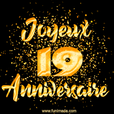 Chanson joyeux anniversaire.fr/ un clic sur le lien du haut pour choisir votre prénom, si vous le désirez. Joyeux Anniversaire 19 Ans Gif De Confettis D Or Telecharger Sur Funimada Com