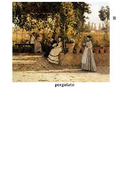 Il pergolato, o un dopo pranzo, è un dipinto a olio su tela di silvestro lega, realizzato nel 1868 e conservato alla pinacoteca di brera, a milano. 13 Il Pergolato Lega Il Pergolato Silvestro Lega Il Pergolato 1866 Olio Su Studocu