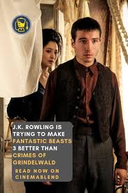 J K Rowling Is Trying To Make Fantastic Beasts 3 Better Than Crimes Of Grindelwald Crimes Of Grindelwald Fantastic Beasts Fantastic Beasts Movie