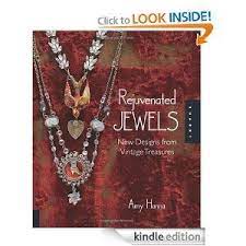 Amazon Com Rejuvenated Jewels New Designs For Vintage Treasures Ebook Amy Hanna Books Jewels Jewelry Business Rejuvenation