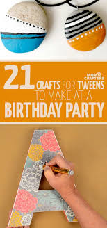 Birthday Party Craft Ideas Try One Of These Cool Birthday Party Crafts For Tweens Tween Crafts Tween Birthday Party Girl Birthday Party Crafts