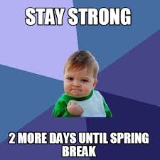 We did not find results for: Meme Creator Funny Stay Strong 2 More Days Until Spring Break Meme Generator At Memecreator Org