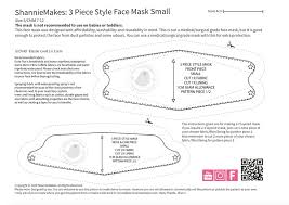 Thanks to kit kenyon, who works as an educator connected to the special needs communities of deaf. 3 Piece Style Face Mask Pattern