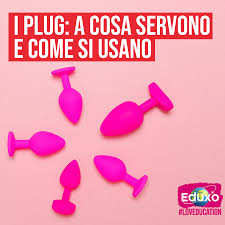 I plug: a cosa servono e come si usano SexToys - Eduxo.it